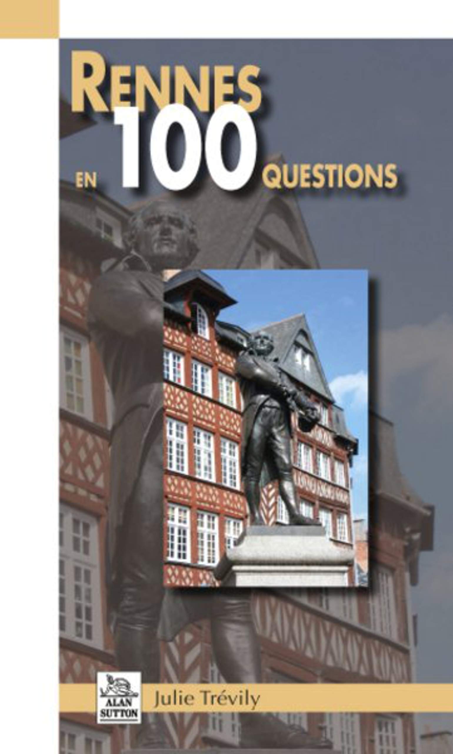 Rennes en 100 questions book
