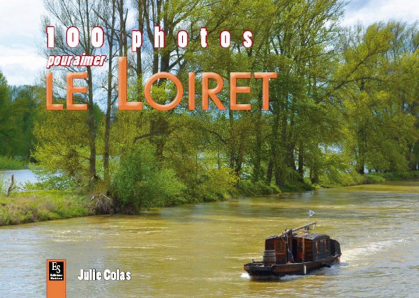 100 photos pour aimer Le Loiret book