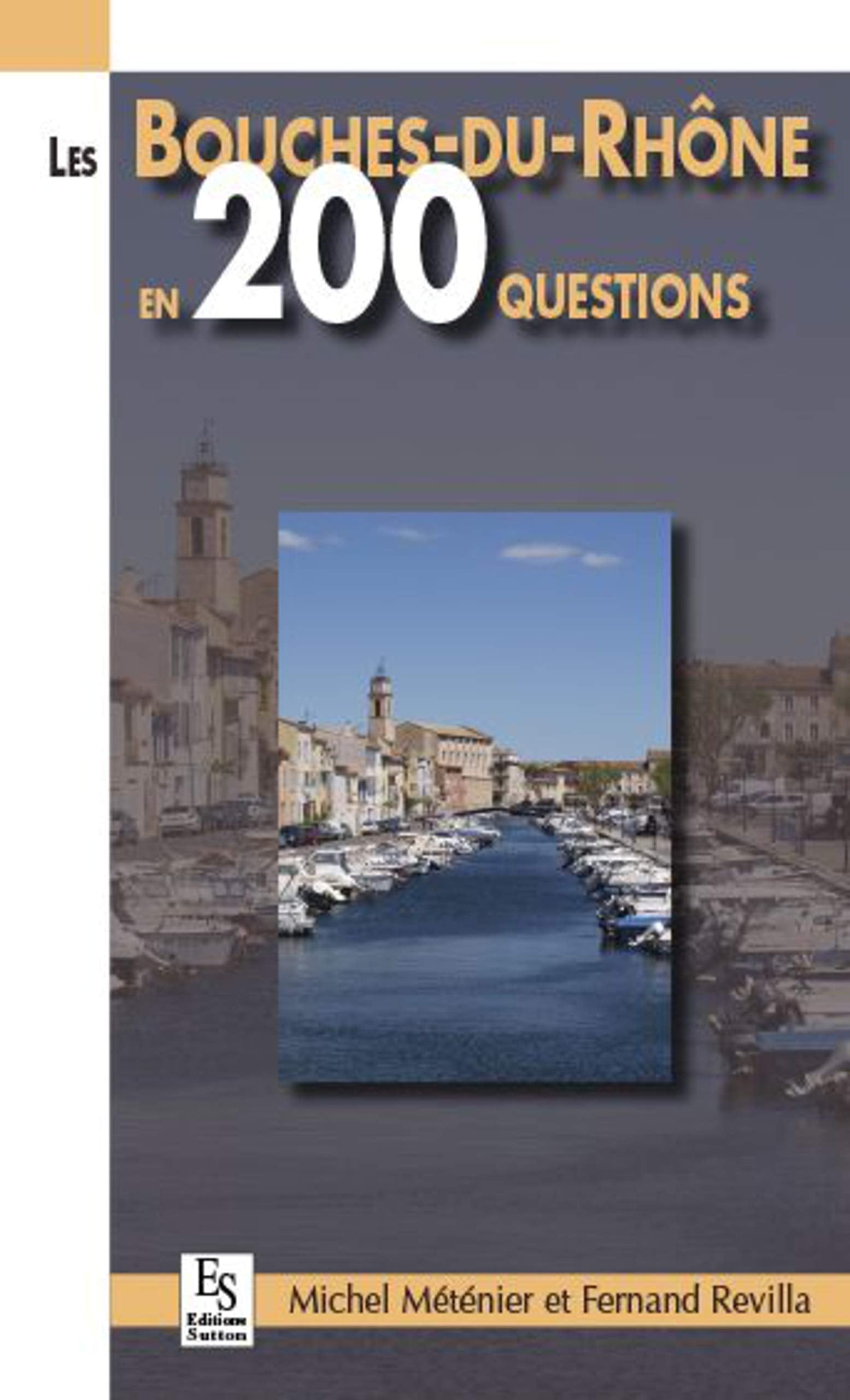 Les Bouches-du-Rhône en 200 questions book