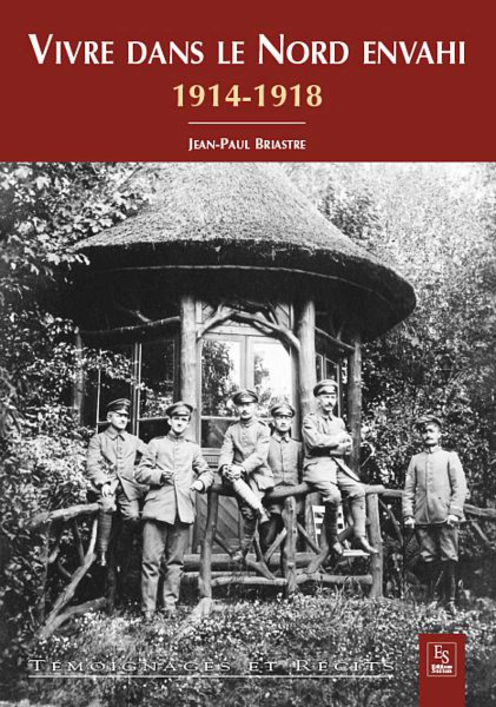 Vivre dans le Nord envahi - 1914-1918 Politics & History