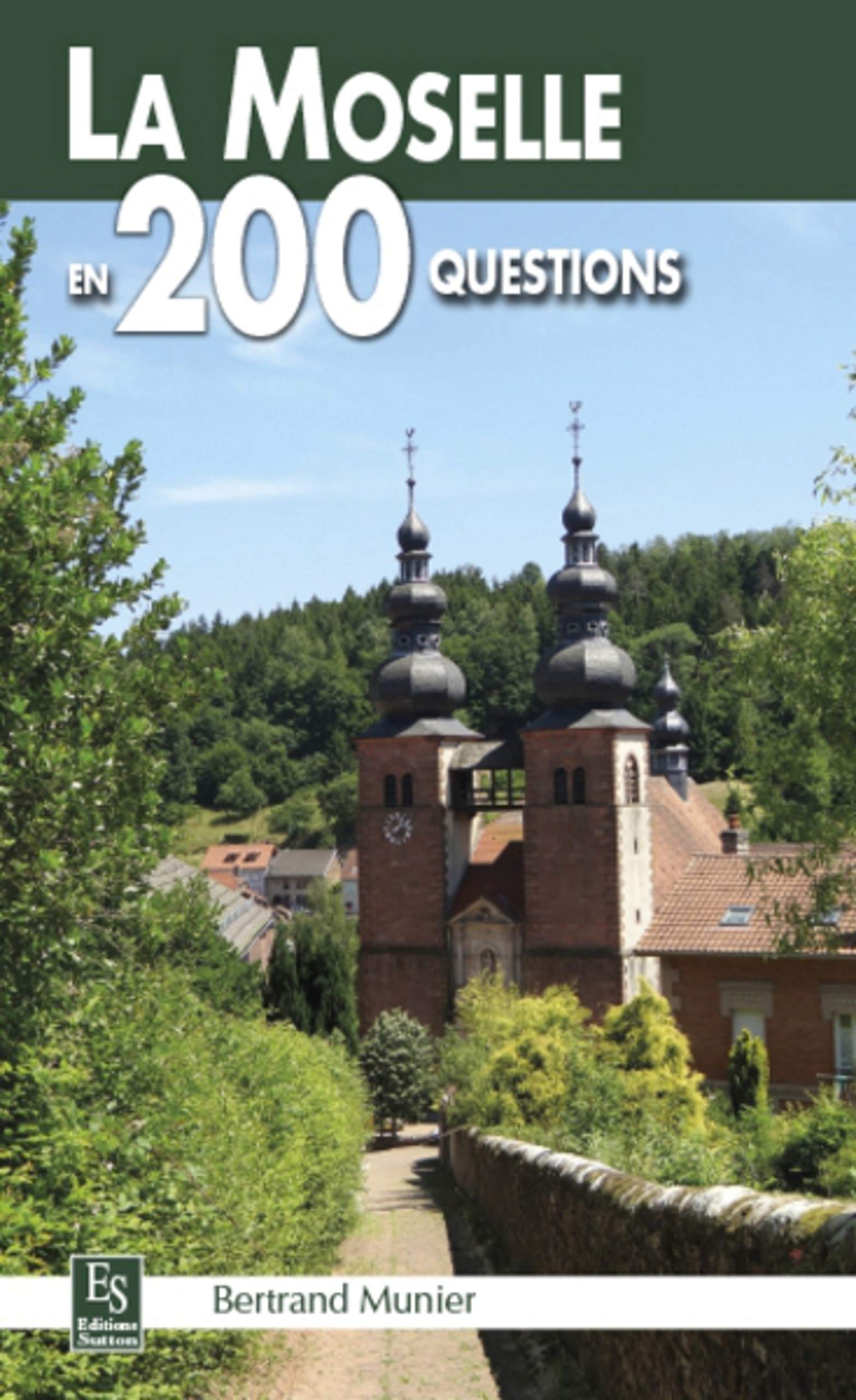 Moselle en 200 questions (La) Politics & History