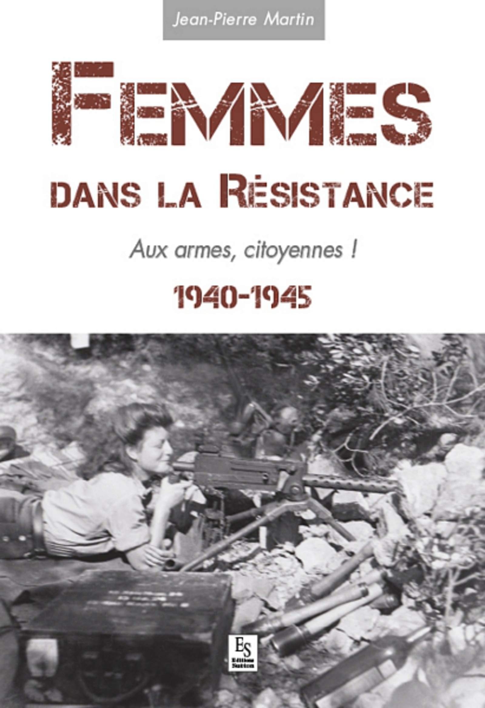 Femmes dans la Résistance - Aux armes, citoyennes ! book