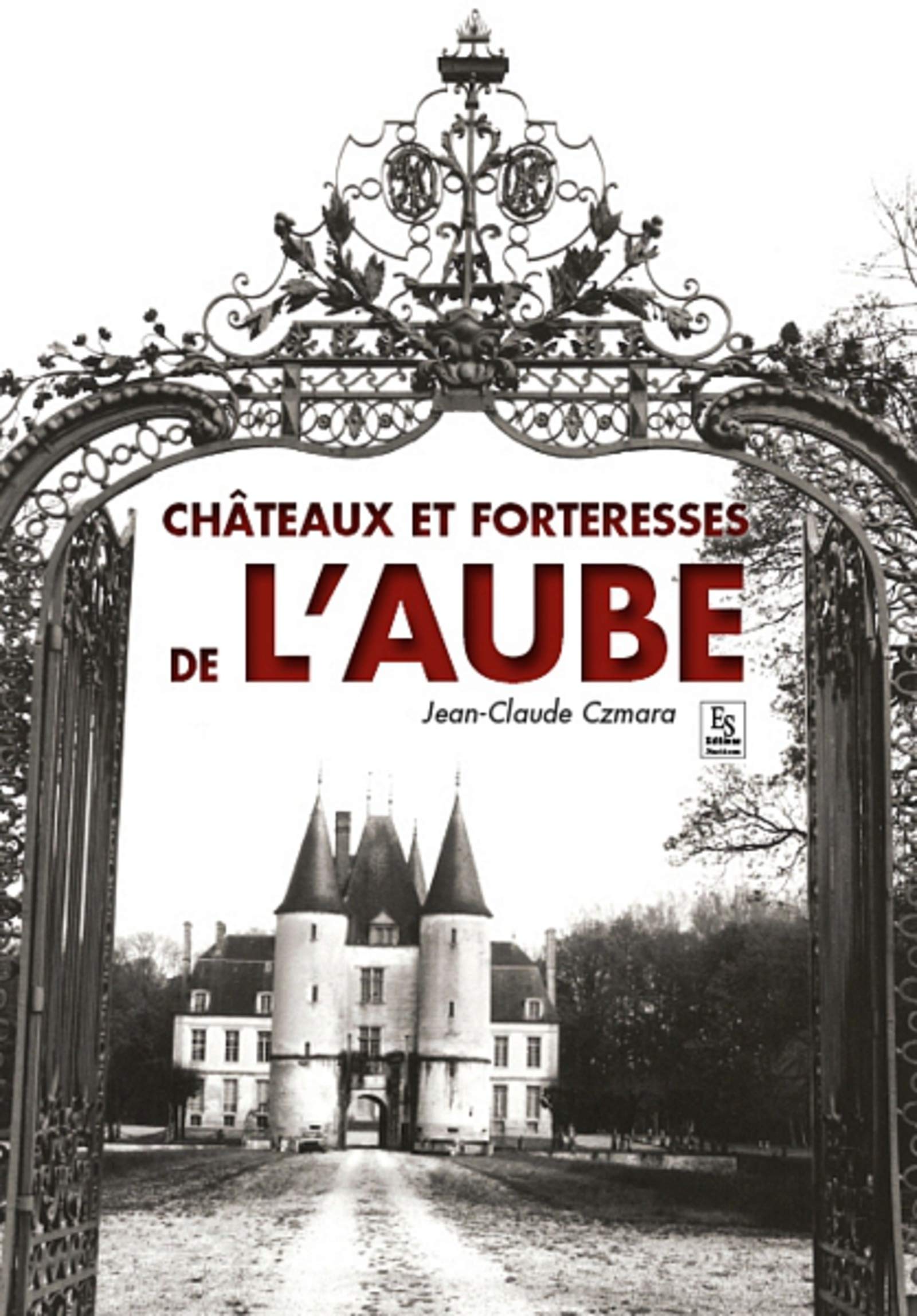 Châteaux et forteresses de l'Aube book