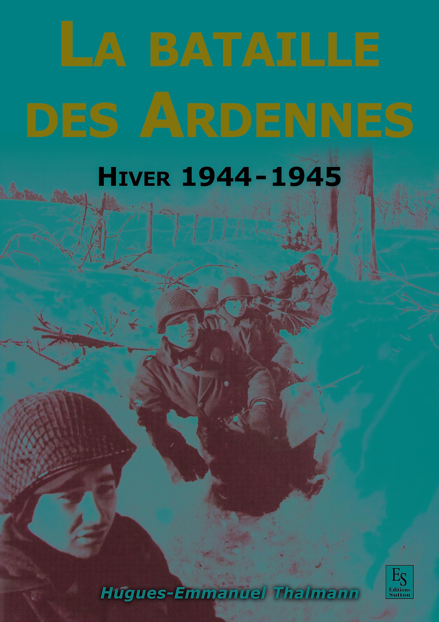 Bataille des Ardennes (La): Hiver 1944-1945 Politics & History