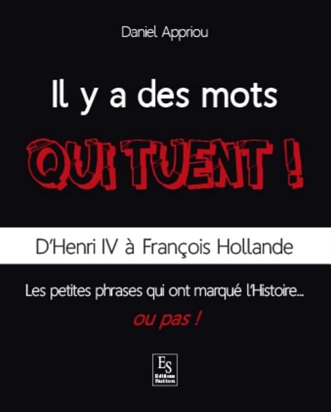 Mots qui tuent ! (Il y a des) - D'Henri IV à François Hollande book