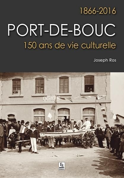 Port-de-Bouc - 1866-2016 - 150 ans de vie culturelle book