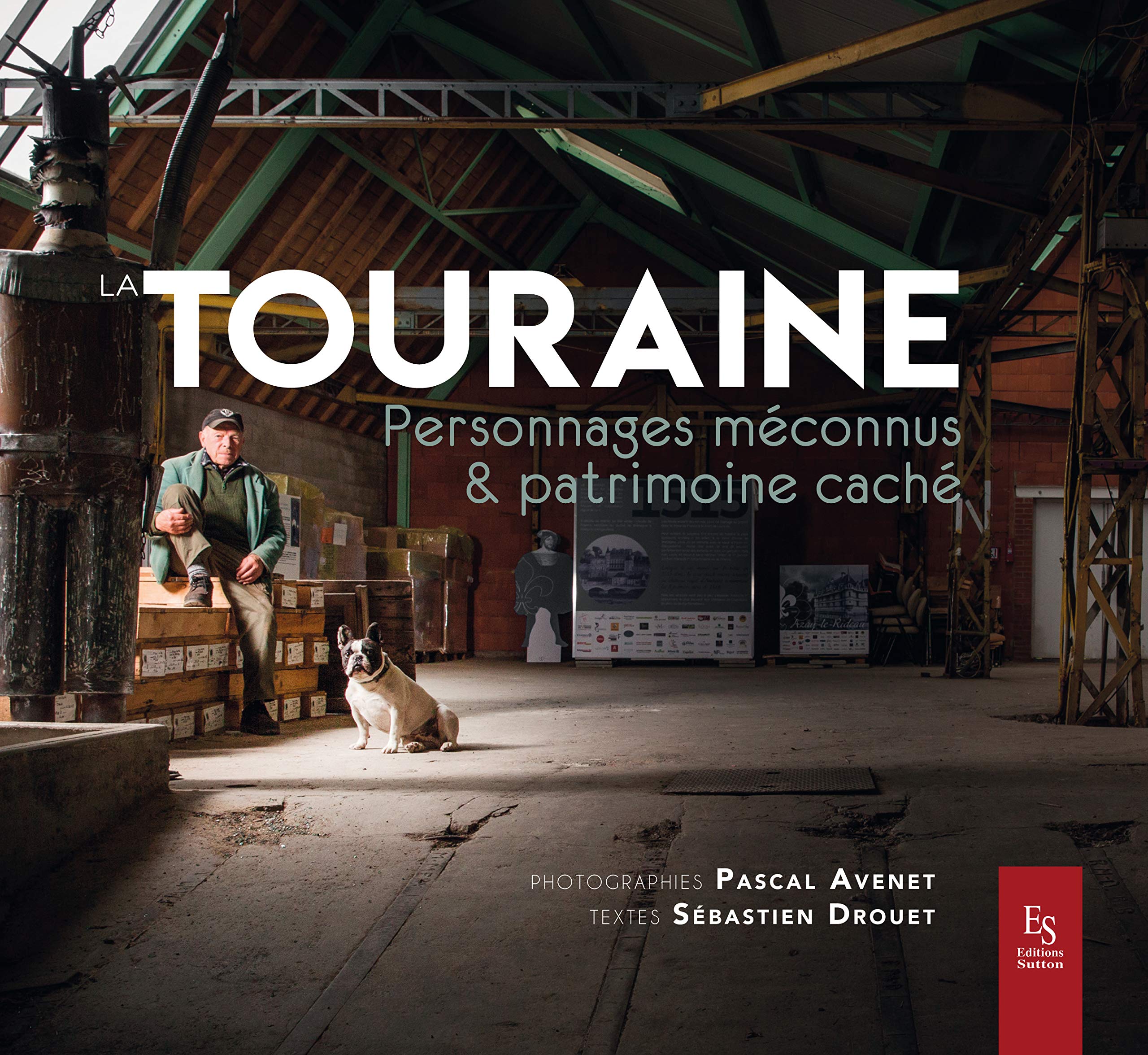 Touraine (La) - Personnages méconnus et patrimoine caché Politics & History