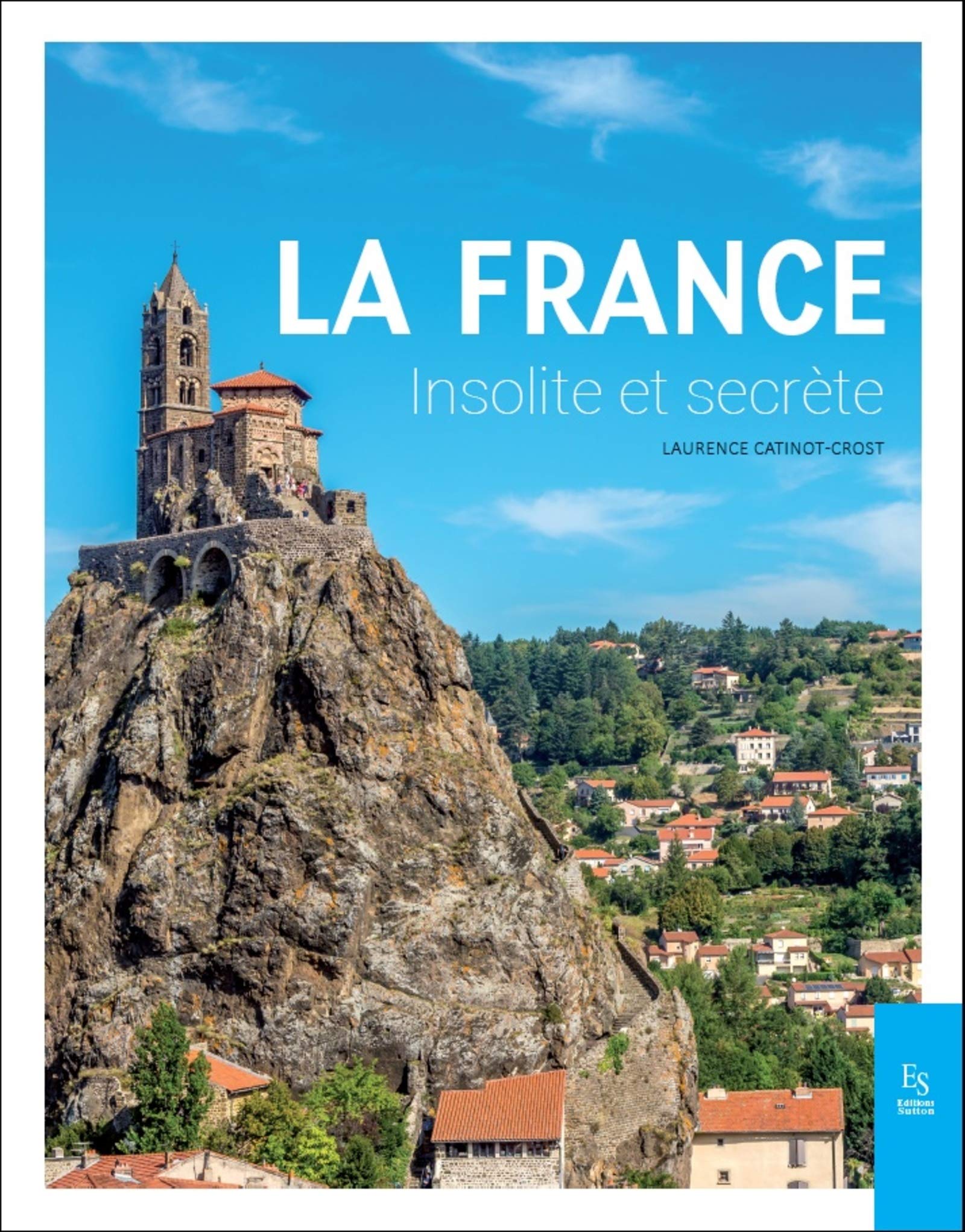 La France insolite et secrète Leisure, Home & Garden