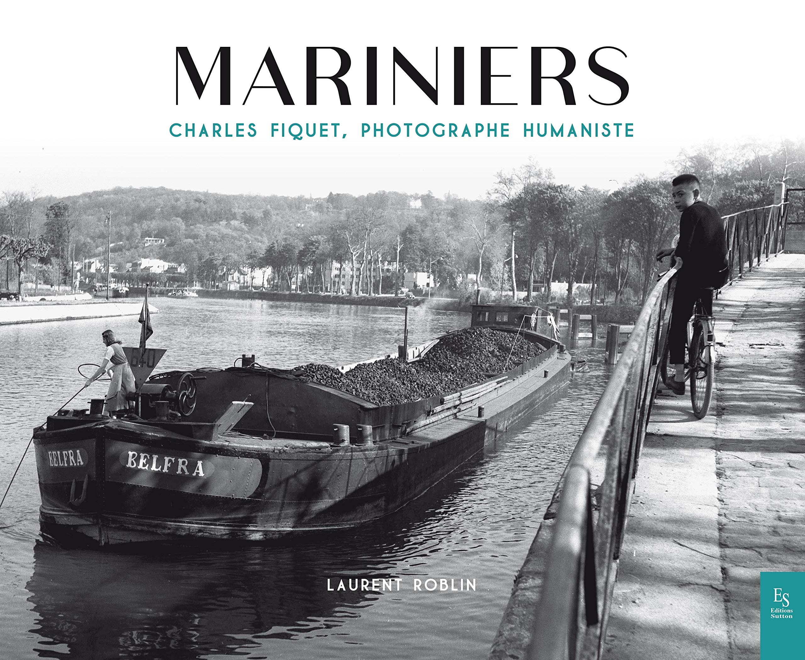 Mariniers , Charles Fiquet, Photographe Humaniste book