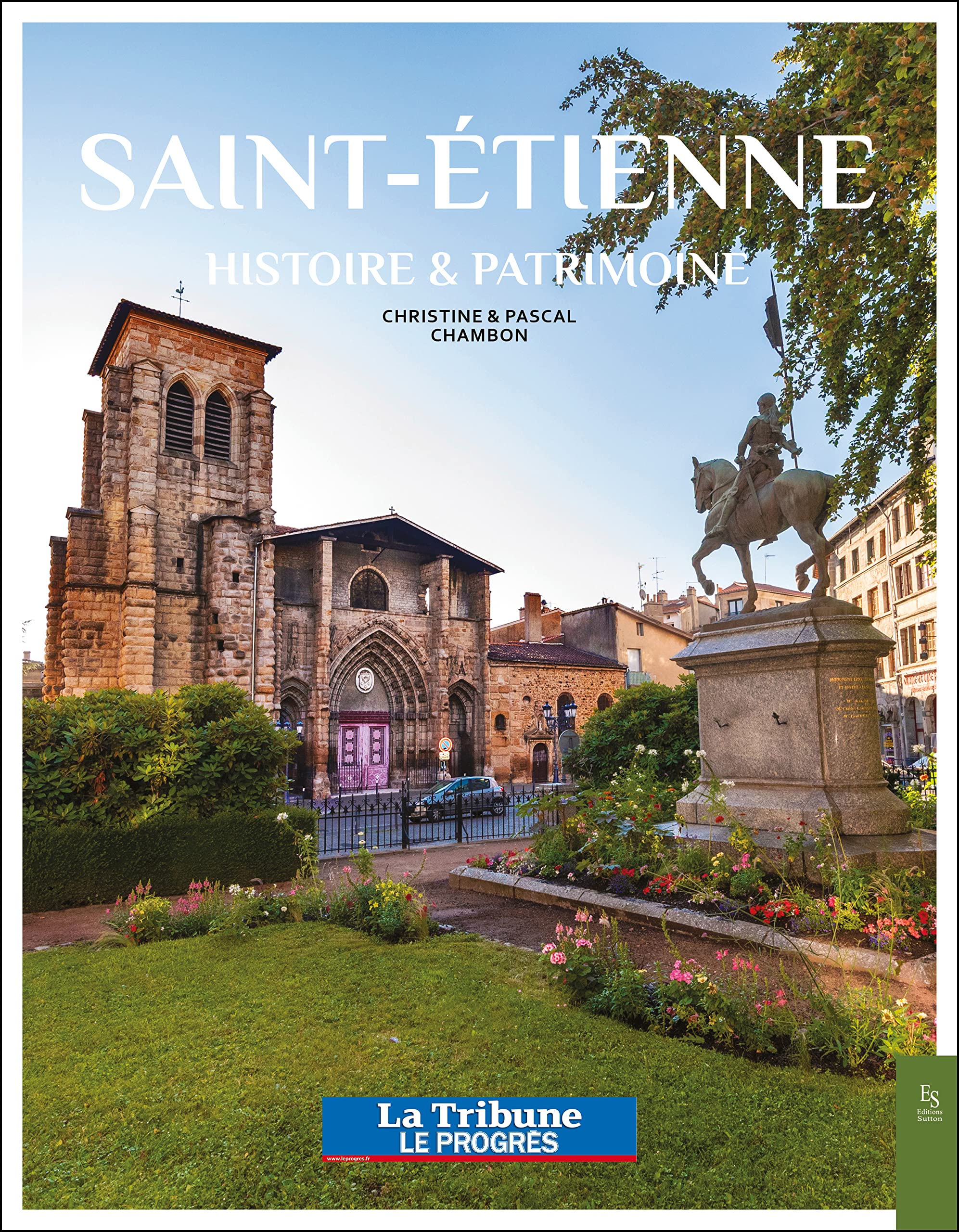 Saint-Etienne: Histoire et Patrimoine book