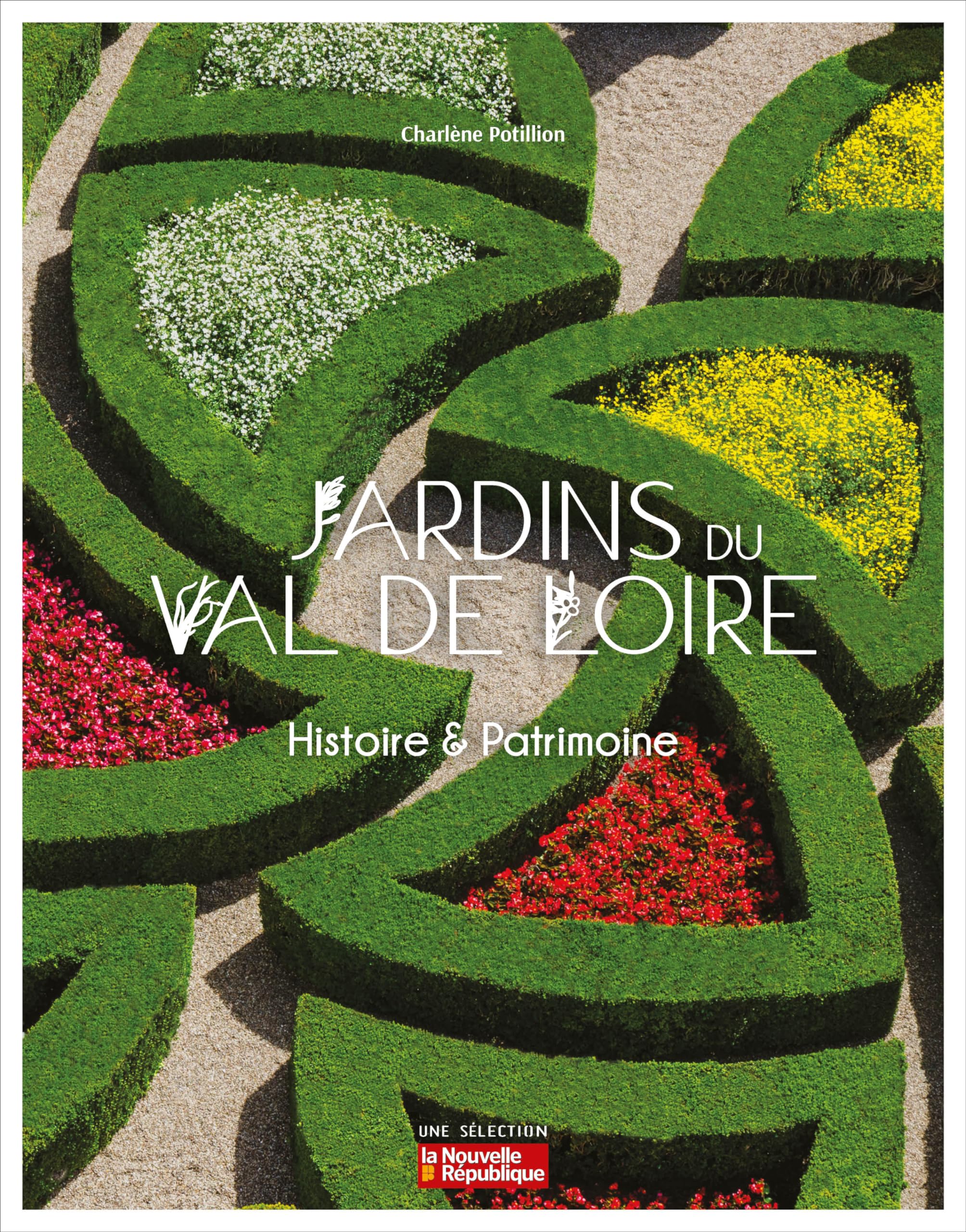 Jardins du Val de Loire: Histoire & Patrimoine book