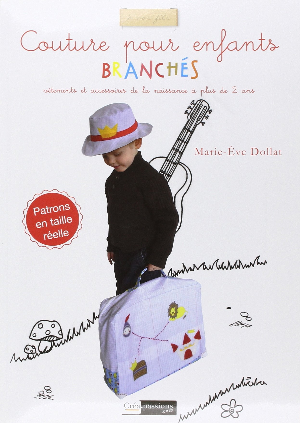 Couture pour enfants branchés: Vêtements et accessoires de la naissance à plus de 2 ans Books