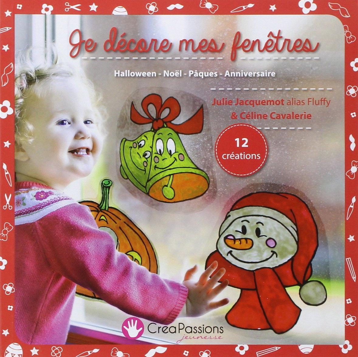 Je décore mes fenêtres: Halloween - Noël - Pâques - Anniversaire book