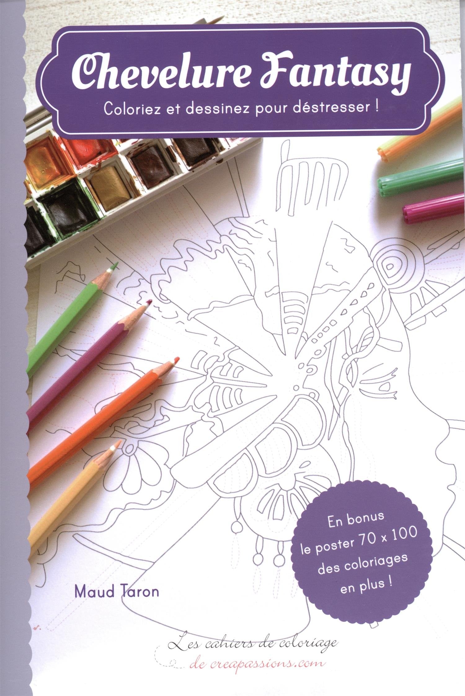 Chevelure fantasy: Coloriez et dessinez pour déstresser ! En bonus le poster 70 x 100 des coloriages en plus ! book