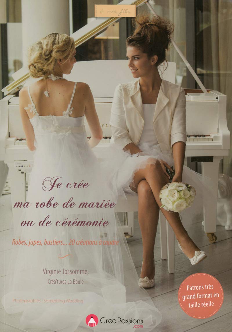 Je crée ma robe de mariée ou de cérémonie: Robes, jupes, bustiers... 20 créations avec patron grands format Film, Art & Culture