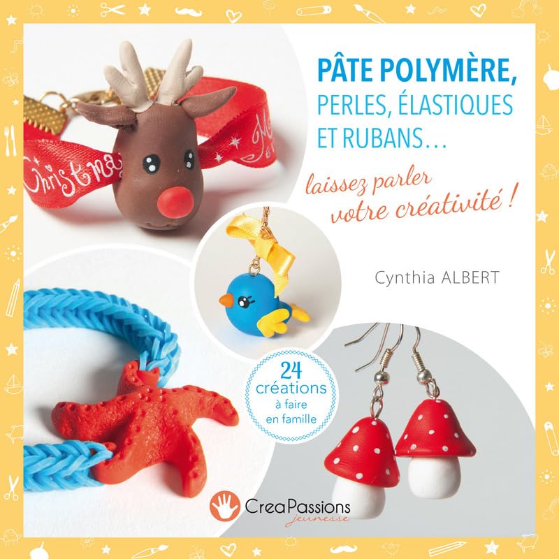 Pâte polymère, perles, élastiques et rubans... laissez parler votre créativité ! book