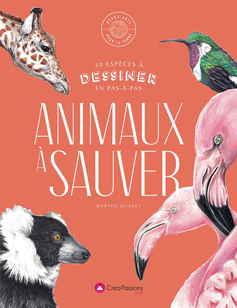 Dessiner les Animaux à sauver - 30 espèces menacée à dessiner en pas-à-pas book