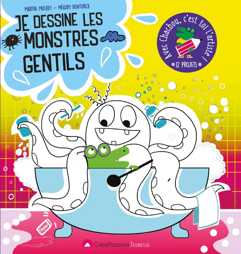 Je dessine les monstres gentils : avec Chachou c'est toi l'artiste ! Non-fiction