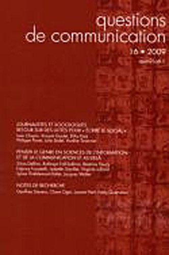 Questions de Communication, N 16/2009. Journalistes et Sociologues. R Etour Sur des Luttes pour Ecr book