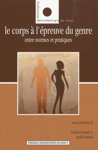 Le corps à l'épreuve du genre : entre normes et pratiques book