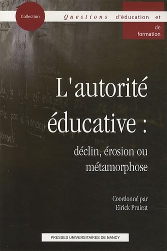 L'autorité éducative : déclin, érosion ou métamorphose book