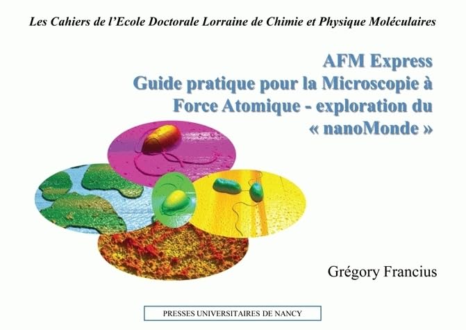 Afm Express. Guide Pratique pour la Microscopie a Force Atomique - Ex Ploration du Nanomonde book