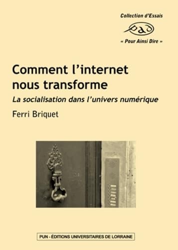 Comment l'Internet Nous Transforme. la Socialisation Dans l'Univers N Umerique book