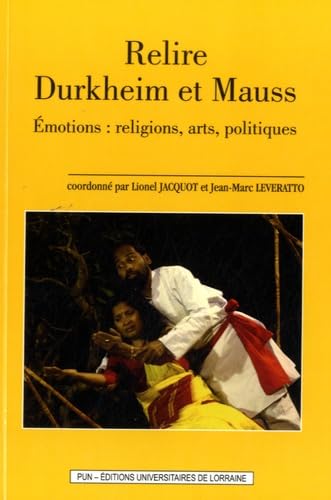 Relire Durkheim et Mauss. Emotions : Religions, Arts, Politiques book