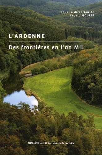 L'Ardenne : Des frontières en l'an Mil book