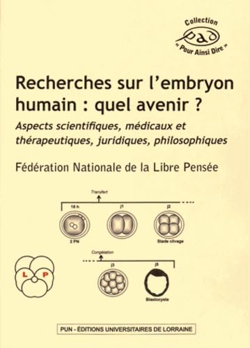 Recherches Sur l'Embryon Humain : Quel Avenir ?. Aspects Scientifique S, Medicaux et Thérapeutiques, book