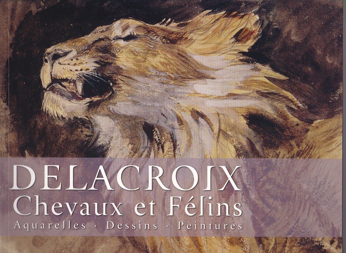 Delacroix - Chevaux et félins book