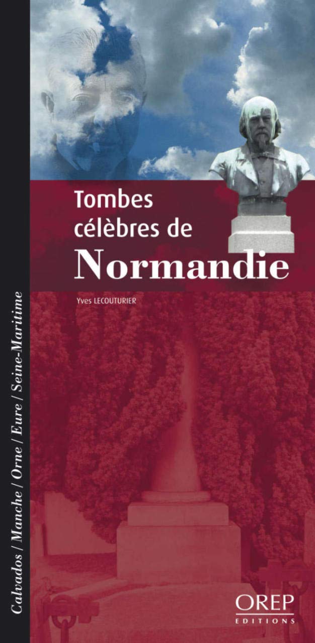 Tombes célèbres de Normandie Politics & History