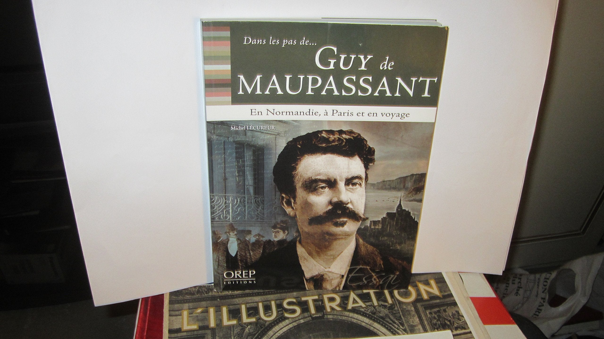 Dans les pas de... Guy de Maupassant - En Normandie, à Paris et en voyage Books