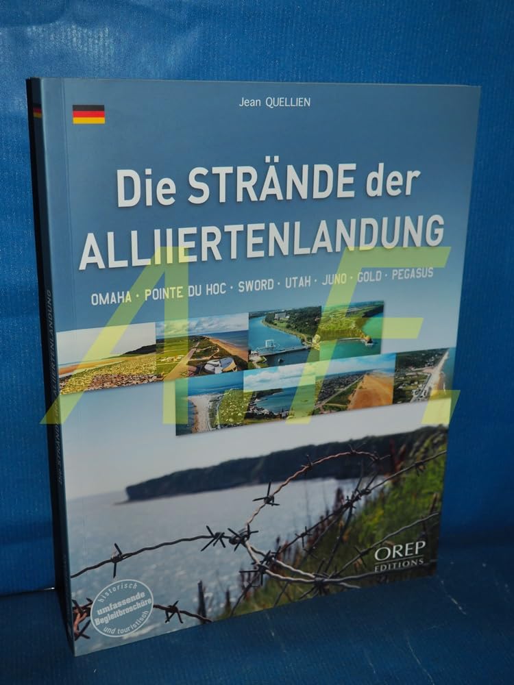 Die Strände der Alliertenlandung. Omaha - Pointe du Hoc - Sword - Utah - Juno - Gold - Pegasus. Books
