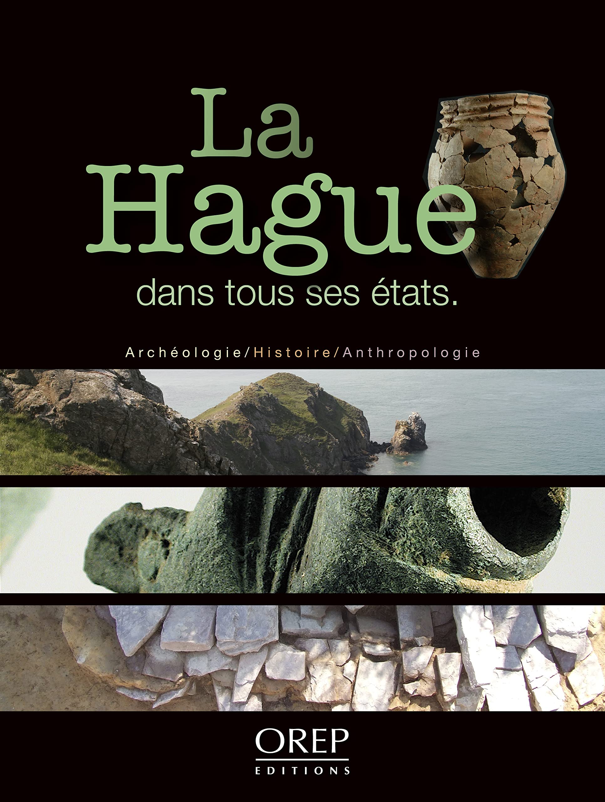 La Hague dans tous ses états - Archéologie, Histoire, Anthropologie: Archéologie, histoire et anthropologie de la presqu'île de La Hague Contemporary literature Books