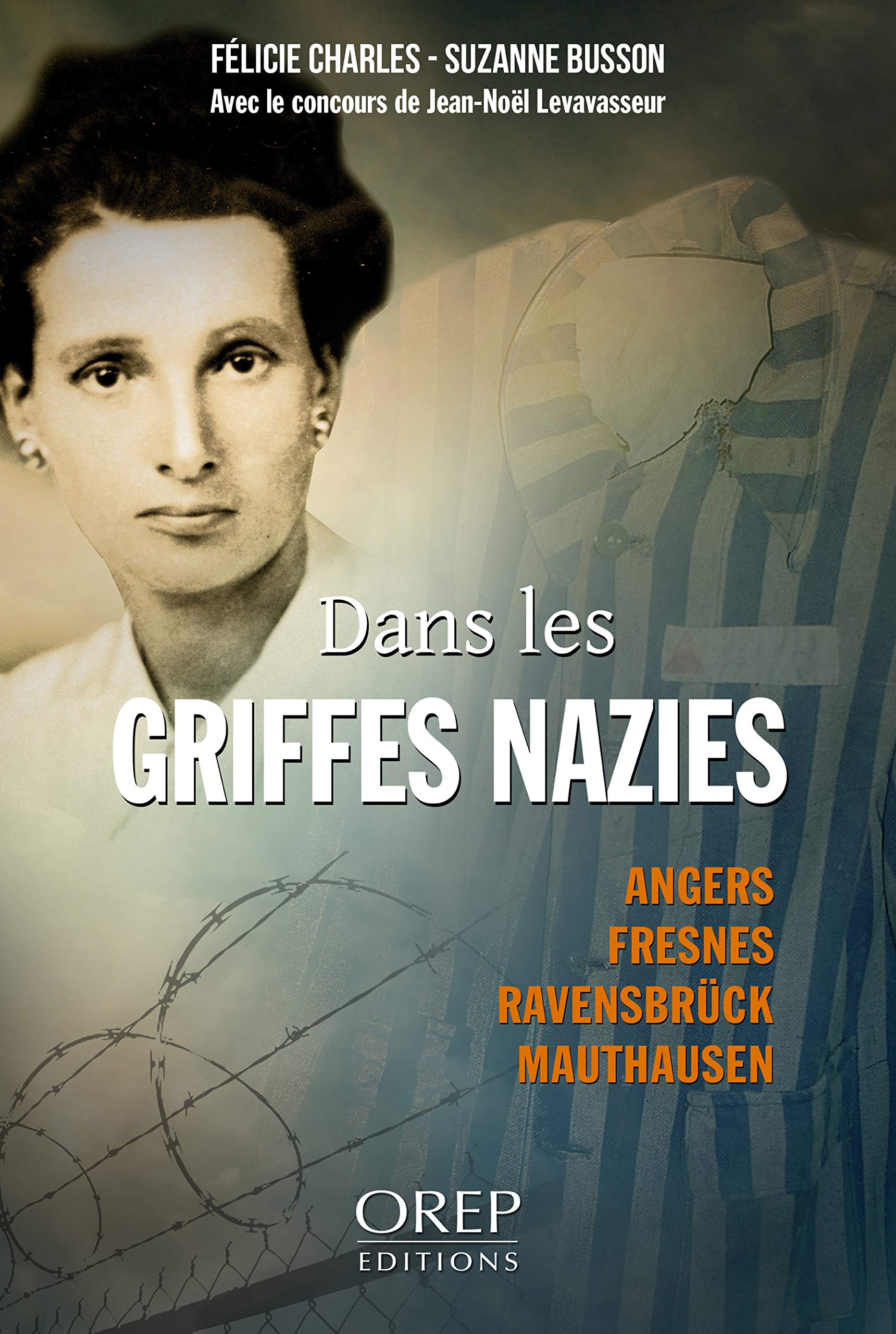 Dans les griffes nazies : Angers, Fresnes, Ravensbrück Mauthausen book