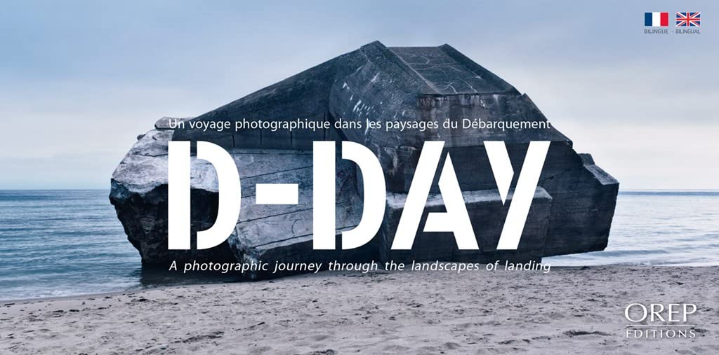 D-Day: Un voyage photographique dans les paysages du Débarquement book
