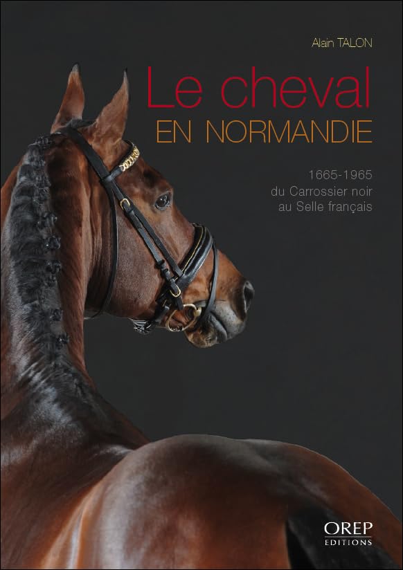 Le Cheval en Normandie - Du Carrossier noir au Selle français (1665-1965): 1665-1965, du Carrossier noir au Selle français Film, Art & Culture