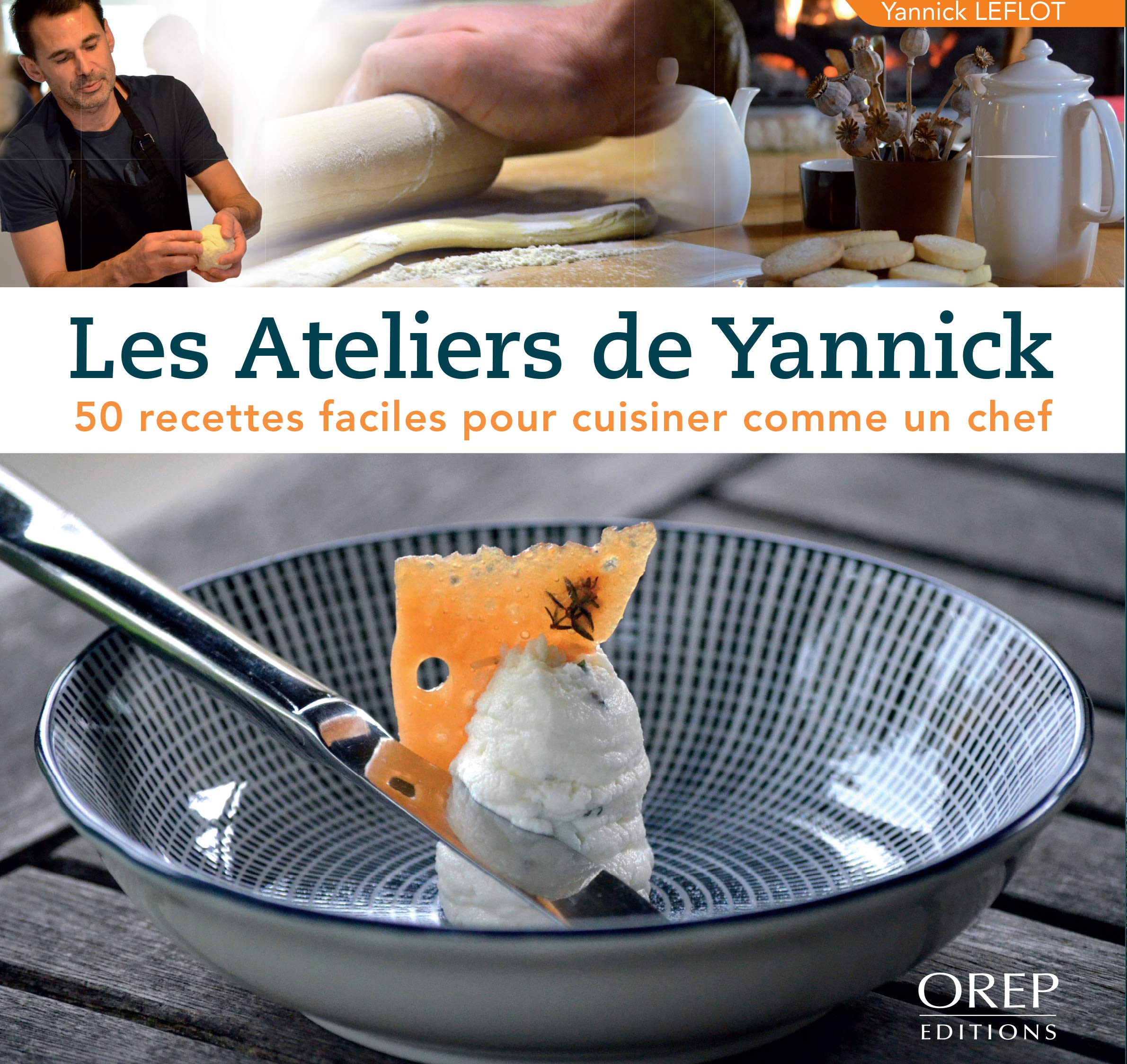 Les ateliers de Yannick: 50 recettes faciles pour cuisiner comme un chef book