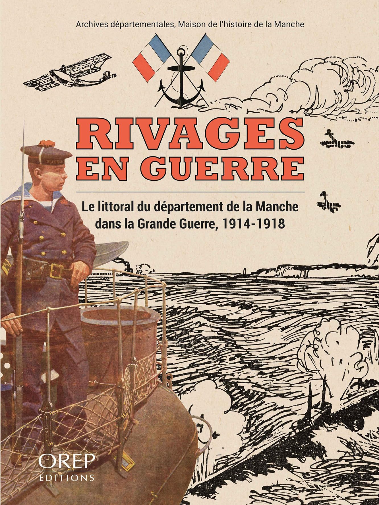 Rivages en guerre: Le littoral du département de la Manche dans la Grande Guerre, 1914-1918 Politics & History