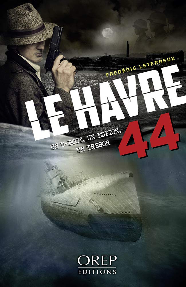 Le Havre 44 - Un U-boot, un espion, un trésor book