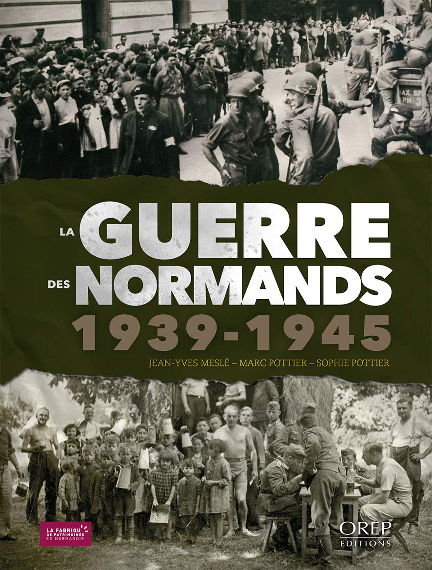 La guerre des Normands 1939-1945 Politics & History