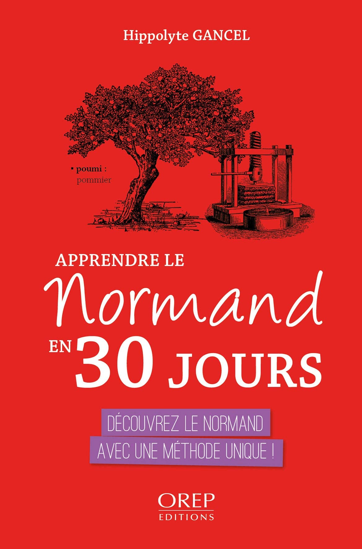 Apprendre le Normand en 30 jours: Découvrez le Normand avec une méthode unique Books