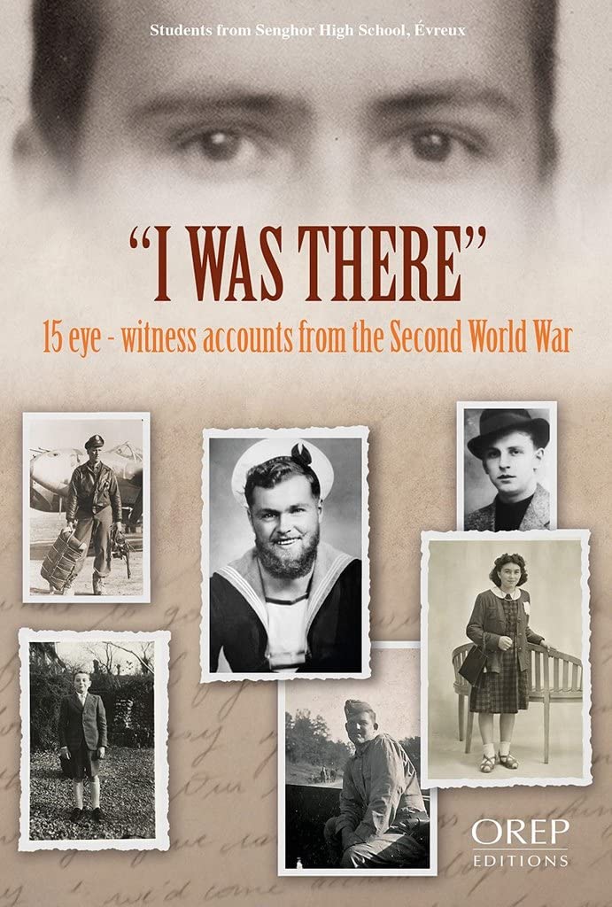 I Was There: 15 Eye-Witness Accounts from the Second World War book