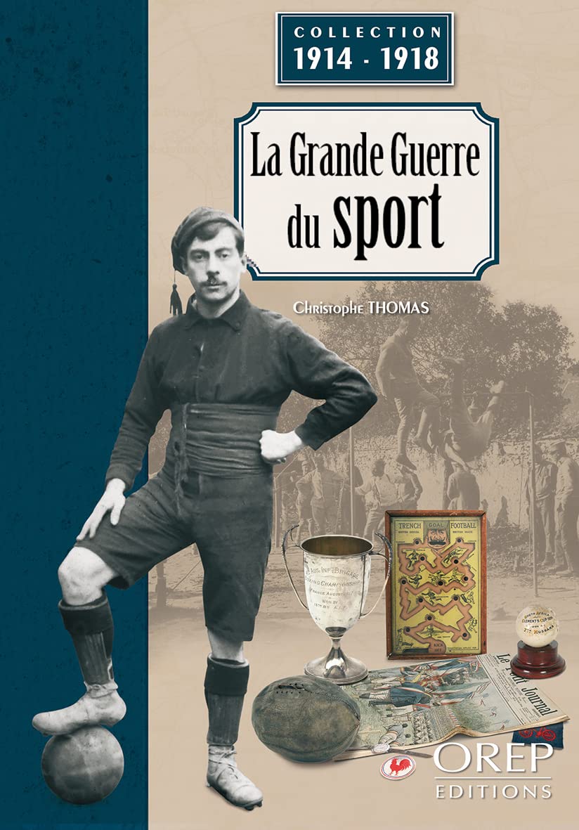 LA GRANDE GUERRE DU SPORT - Collection 1914-1918 Politics & History