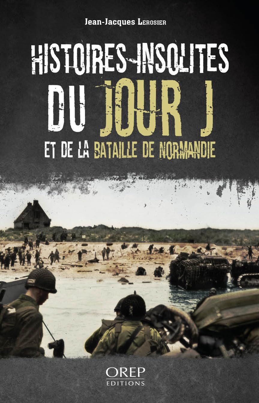 Histoires insolites du Jour J et de la bataille de Normandie book