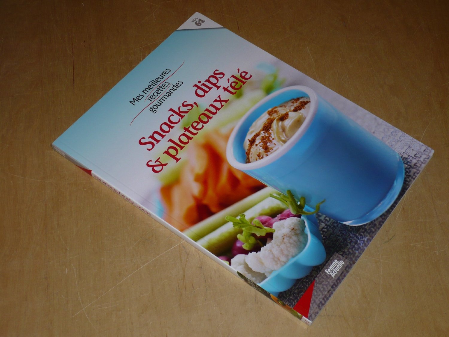 COLLECTION MES MEILLEURES RECETTES GOURMANDES VOL.61 / SNACKS, DIPS & PLATEAUX TELE book