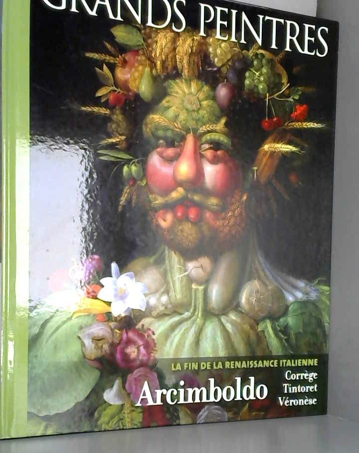 La fin de la Renaissance italienne. Arcimboldo, Corrège, Tintoret, Véronèse. Books