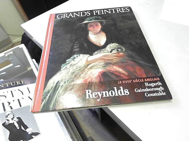 Le XVIIIe siècle anglais. Reynolds, Hogarth, Gainsborough, Constable. book