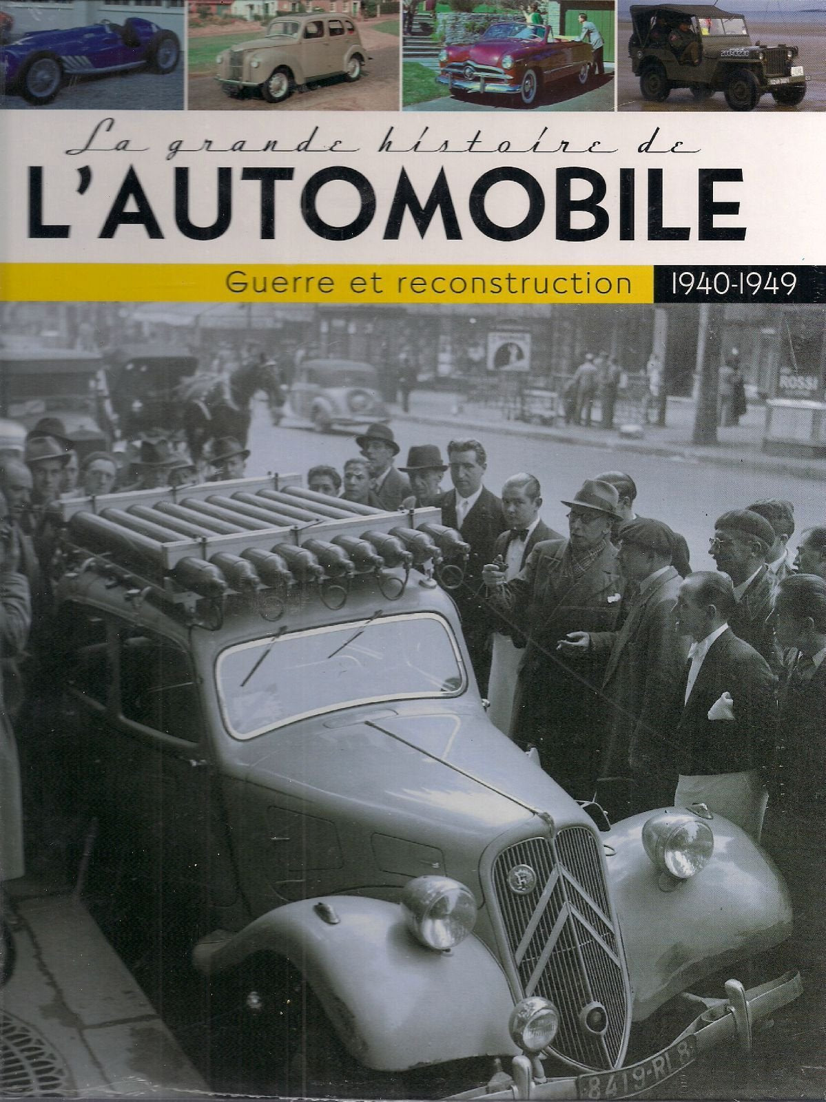 La grande histoire de l'automobile 1940-1949 guerre et reconstruction book